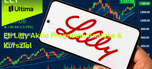 Eli Lilly Aktie Prognose 2026–2030 Analyse & Kursziel