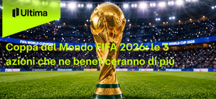 Coppa del Mondo FIFA 2026 le 3 azioni che ne beneficeranno di più