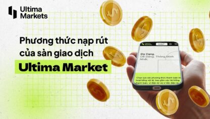 Phương thức nạp rút ổn định của sàn giao dịch Ultima Markets